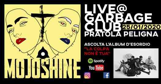 Mojoshine live Garbage Live Club Sabato 25 Gennaio