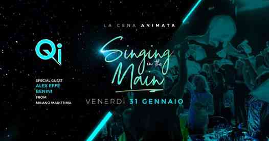 Ven 31.01 • Singing in the Main • La Cena Animata • Qi Clubbing