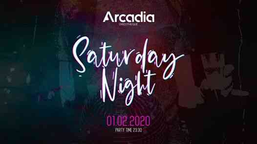 Saturday Night - Arcadia Discotheque