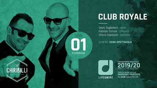Sabato 1 Febbraio**Club Royale* Live&More 12° ed.