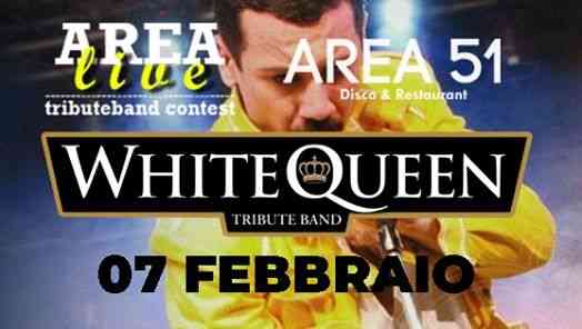 07 FEB / Tributeband Contest - WHITE QUEEN AREA 51 Novoli