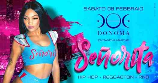 08.02 • Señorita • Donoma (Civitanova Marche) • Reggaeton HipHop