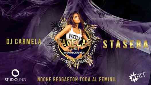 STASERA ~ FAVELAS + DJ CARMELA @StudioUno