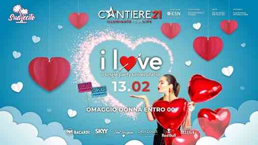 ILove Single Party • Powered by Suavecito • 13.02 ➧Cantiere21