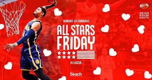 All Stars Friday | Venerdì 14 Febbraio