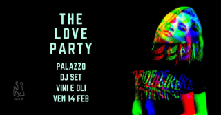 The Love Party. Palazzo DJ, Vini&Oli, per i libertini come noi