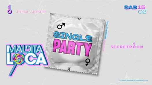★ Maldita Loca Show ★ Single Party ★