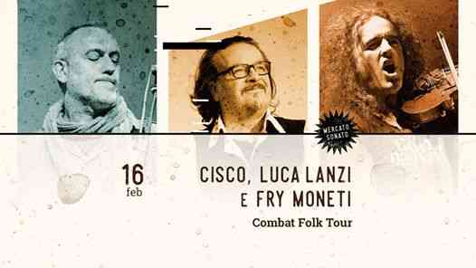 Cisco, Luca Lanzi e Fry Moneti | Combat Folk al Mercato Sonato