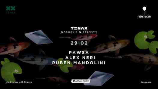 TENAX Nobody's Perfect! w/ Pawsa, Alex Neri, Ruben Mandolini