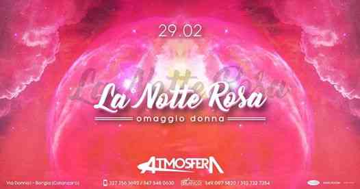 Atmosfera • La Notte Rosa // Omaggio Donna • Sab 29.02