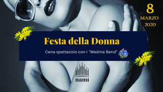 Festa della Donna/Cena Spettacolo/Medina Band/nami