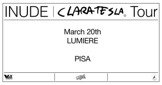 INUDE • Lumiere - Pisa • 20 Marzo