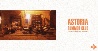 Astoria Summer Club ● Giovedì 6 Agosto