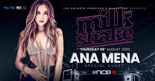 Nice • Milkshake Sp.Guest Ana Mena • Giovedi