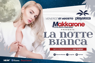 Playa Loca presenta Makkarone・La Notte Bianca