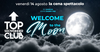 Venerdì 14 Agosto Welcome to the Moon Top Club Rimini
