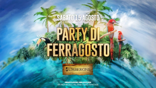 Party di Ferragosto - Sabato 15 Agosto - Summer Season 2020