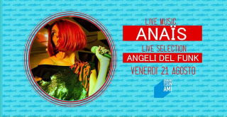 Anaïs LIVE + Angeli del Funk - Venerdì 21 Agosto