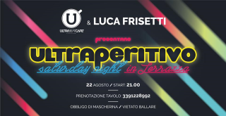 UltraAperitivo - Sabato 22 Agosto - Ultra Beat + Luca Frisetti