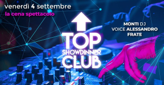 Venerdì 4 Settembre la cena spettacolo è solo Top Club Rimini