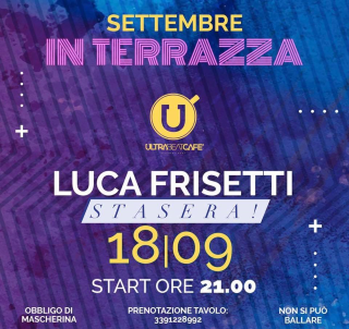 I Venerdì In Terrazza UltraBeat + Luca Frisetti Dj