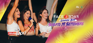 ★ Face2Face Lounge Bar ★ SABATO 19/9 @ Setai Garden ★