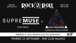 SupreMuse (Muse tribute) + Slut Machine (Alt. Rock/Stoner) - Live @ RNR Milano!