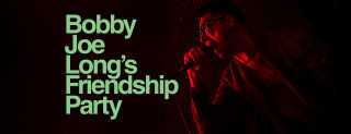 Bobby Joe Long's Friendship Party | Locomotiv Club, Bologna