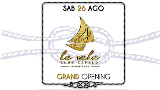 Sab 19 Ago • Le Vele club • Grand Opening