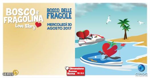 Mercoledì 30 Agosto - Bosco Delle Fragole presenta Love Story