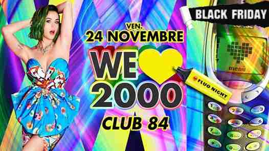 WE Love 2000 Party TORINO@Club84 Free Entry fino 1 - Ven 24 Nov