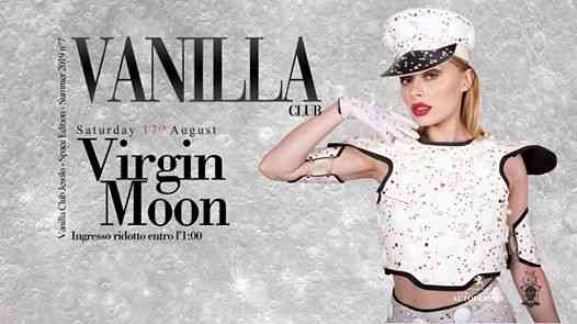 Virgin Moon - Saturday 17 August - Vanilla Club Jesolo