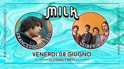 MILK Closing Party • ven 8 giugno • Siberia / Francesco De Leo