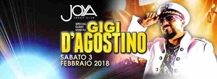 GIGI D'AGOSTINO//Joya Latina//Sabato 3 Febbraio 2018