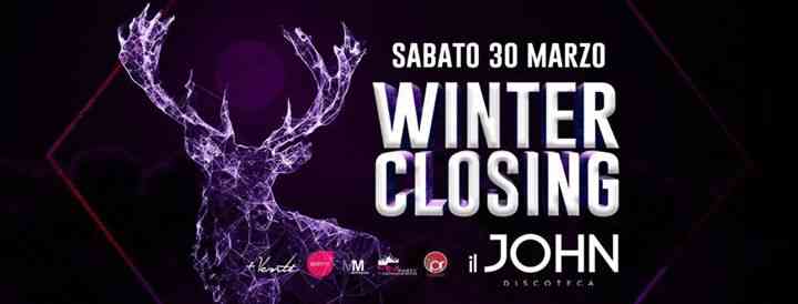 Discoteca il JOHN // Sabato 30 Marzo // WINTER CLOSING 2019