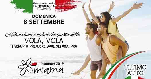 Il M'ama presenta: La domenica italiana 8 Settembre 2019