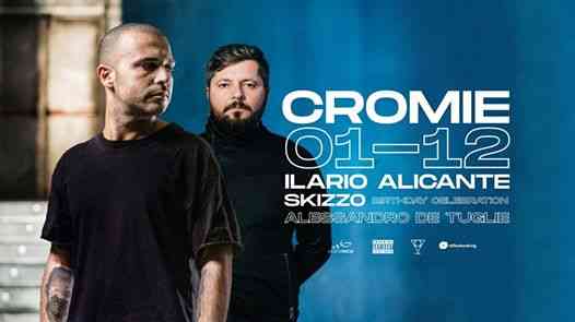 1 DEC CROMIE w/ Ilario Alicante- DJ Skizzo- Alessandro De Tuglie