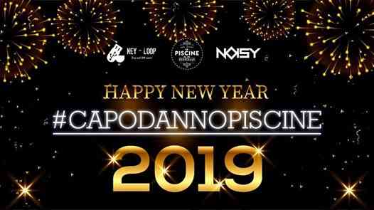 Capodanno Piscine 2019 w/ Noisy & Keyloop
