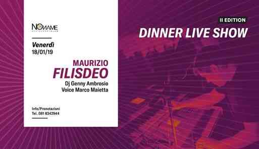Dinner live show ll edition con Maurizio Filisdeo