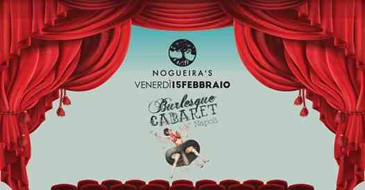 Burlesque Cabaret Napoli_Le Petite Revue_ al Nogueira's Caserta