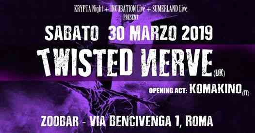 Sabato 30 Marzo - Twisted Nerve live + Komakino - Zoobar