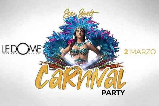 Sabato 2 Marzo, Carnival Party, Le Dome