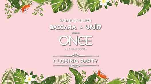 Closing Party ● Once Upon A Time ● Il Sabato Over ●