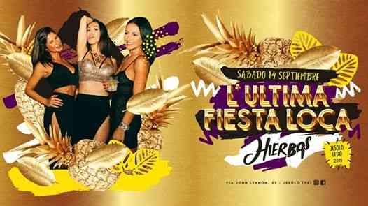 Hierbas - Jesolo Lido | La Ultima Fiesta Loca