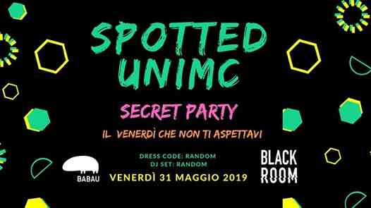 Spotted UniMc Secret party - il venerdì che non ti aspettavi