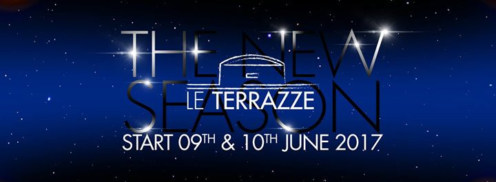 Le Terrazze - Opening Weekend - 09/10 Giugno 2017