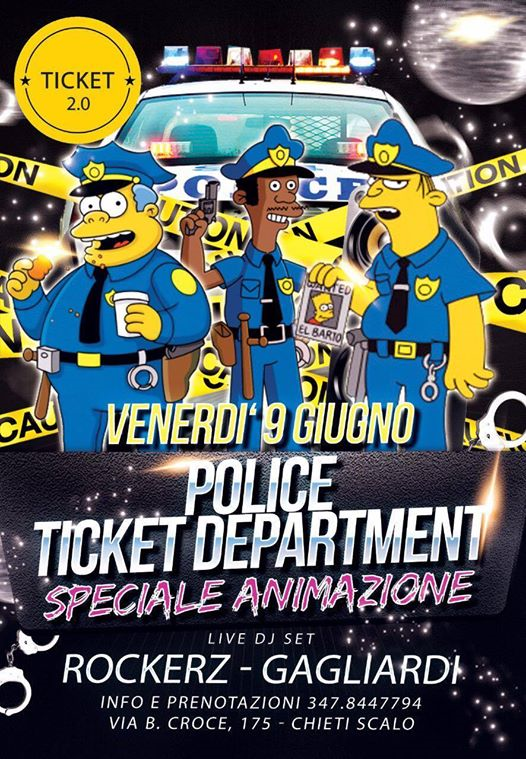 Venerdì 09 Giugno // Police Ticket Department // Ticket 2.0