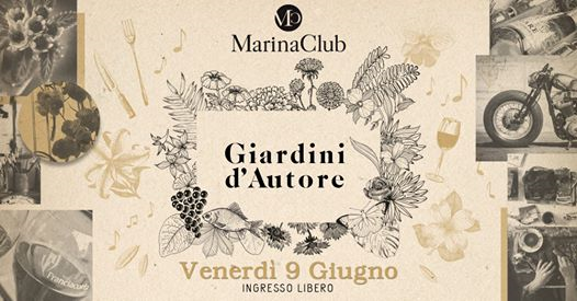 Venerdì 9 Giugno Marina Club presenta ✰ Giardini D'autore ✰