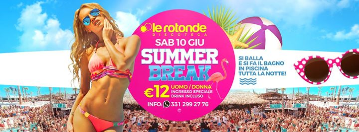 Summer Break Pool Party /// Sab 10 Giugno • Discoteca Le Rotonde