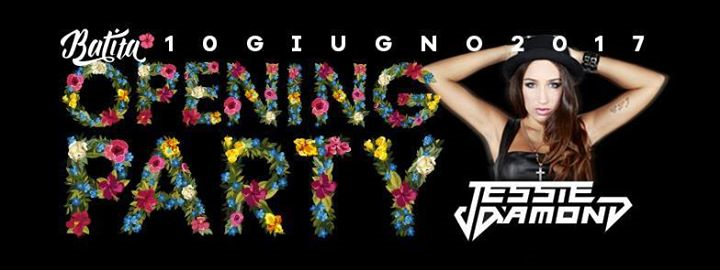 Opening Party 10 Giugno 2017 Special Guest Jessie Diamond